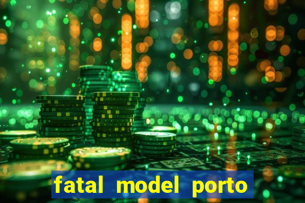 fatal model porto alegre do norte